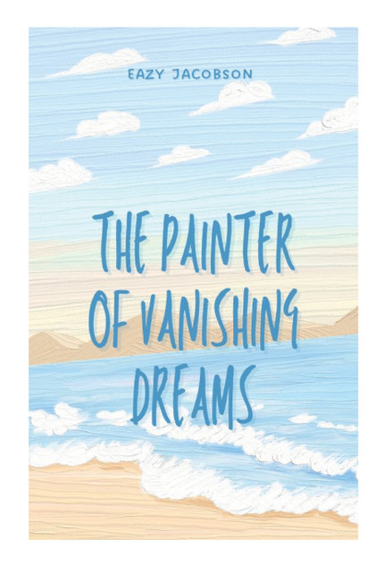 The Painter of Vanishing Dreams The Painter of Vanishing Dreams