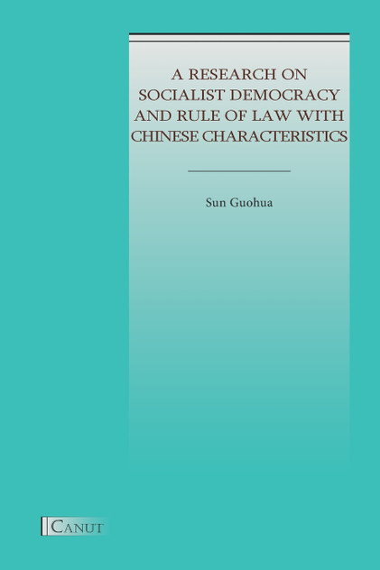 A Research on Socialist Democracy and Rule of Law with Chinese Characteristics A Research on Socialist Democracy and Rule of Law with Chinese Characteristics
