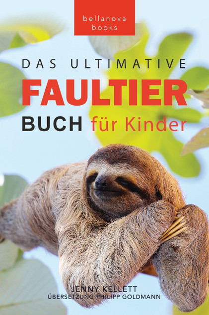 Faultier Bücher Das Ultimative Faultier Buch für Kinder Faultier Bücher Das Ultimative Faultier Buch für Kinder