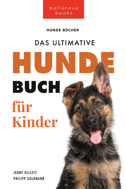 Hundebücher für Kinder Das Ultimative Hunde-Buch für Kinder Hundebücher für Kinder Das Ultimative Hunde-Buch für Kinder
