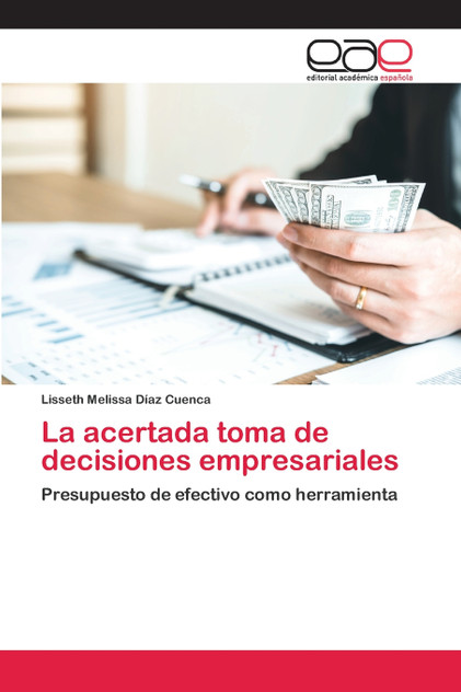 La acertada toma de decisiones empresariales La acertada toma de decisiones empresariales