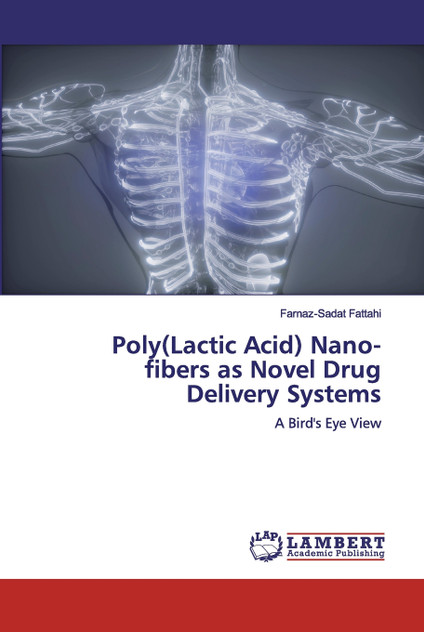 Poly(Lactic Acid) Nano-fibers as Novel Drug Delivery Systems Poly(Lactic Acid) Nano-fibers as Novel Drug Delivery Systems