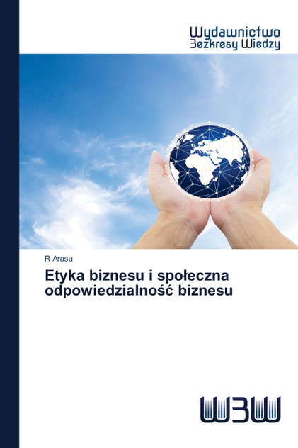 Etyka biznesu i społeczna odpowiedzialność biznesu Etyka biznesu i społeczna odpowiedzialność biznesu