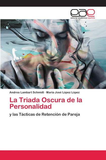 La Triada Oscura de la Personalidad La Triada Oscura de la Personalidad