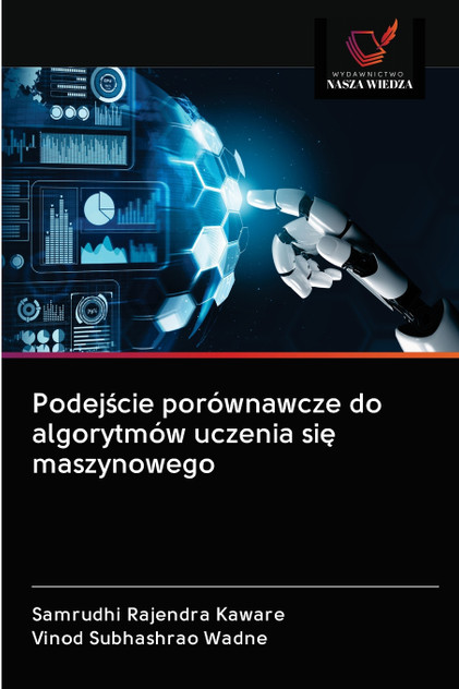 Podejście porównawcze do algorytmów uczenia się maszynowego Podejście porównawcze do algorytmów uczenia się maszynowego