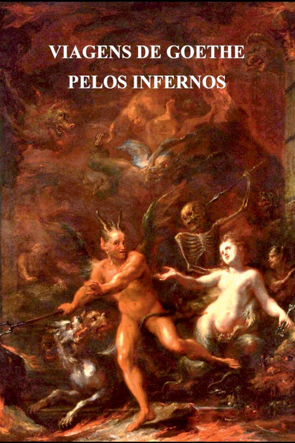Viagens De Goethe Pelos Infernos Viagens De Goethe Pelos Infernos