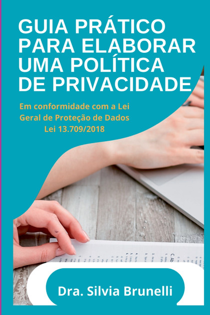 Guia Prático Para Elaboração De Uma Política De Privacidade Guia Prático Para Elaboração De Uma Política De Privacidade