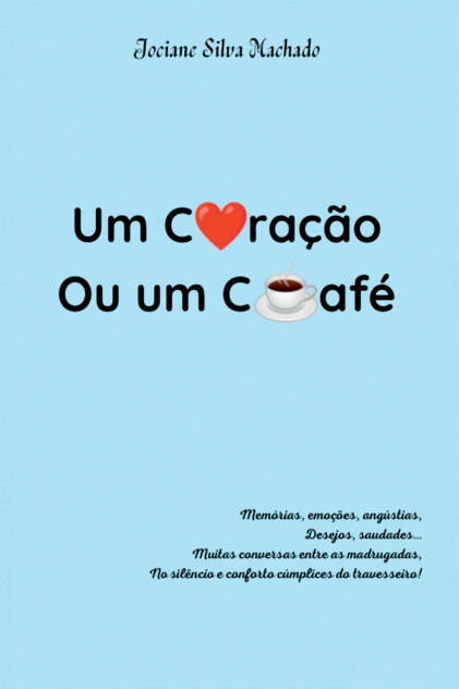 Um Coração Ou Um Café Um Coração Ou Um Café