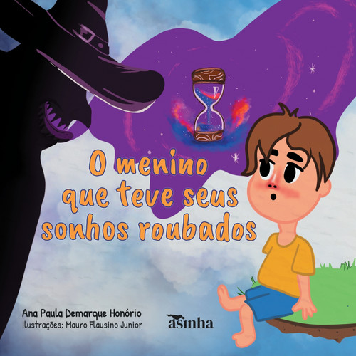 O menino que teve seus sonhos roubados O menino que teve seus sonhos roubados