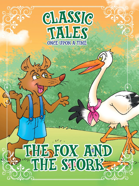 Classic Tales Once Upon a Time The Fox and the Stork Classic Tales Once Upon a Time The Fox and the Stork