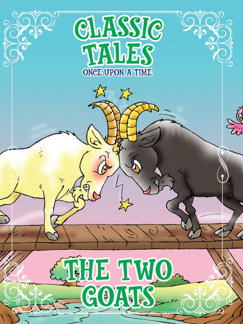 Classic Tales Once Upon a Time The Two Goats Classic Tales Once Upon a Time The Two Goats