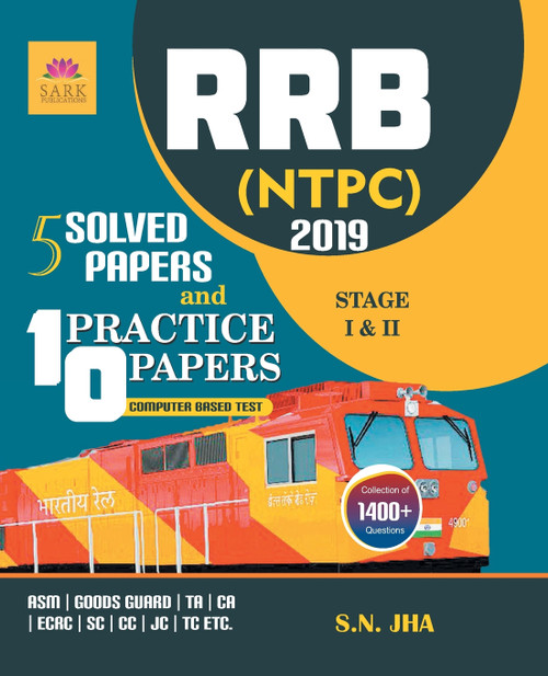 RRB NTPC 5 SOLVED AND 10 PRACTICE PAPERS 2019 RRB NTPC 5 SOLVED AND 10 PRACTICE PAPERS 2019
