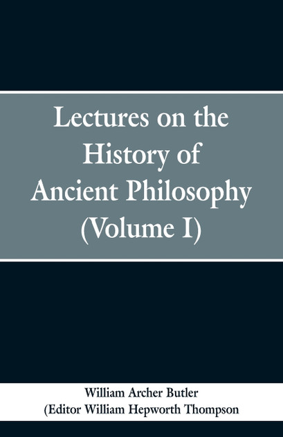 Lectures on the History of Ancient Philosophy (Volume I) Lectures on the History of Ancient Philosophy (Volume I)