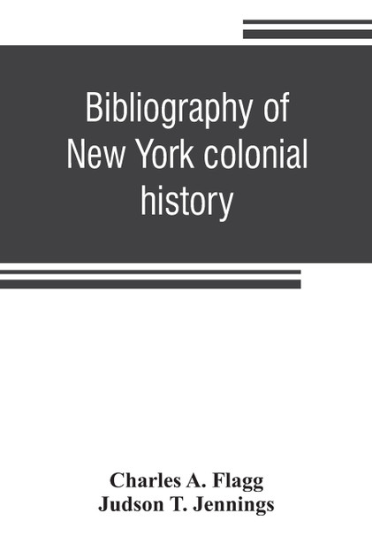 Bibliography of New York colonial history Bibliography of New York colonial history