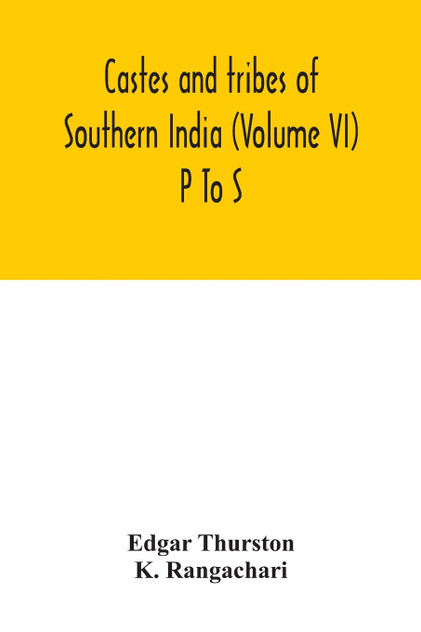 Castes and tribes of southern India (Volume VI) P To S