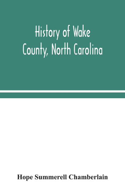 History of Wake County, North Carolina History of Wake County, North Carolina