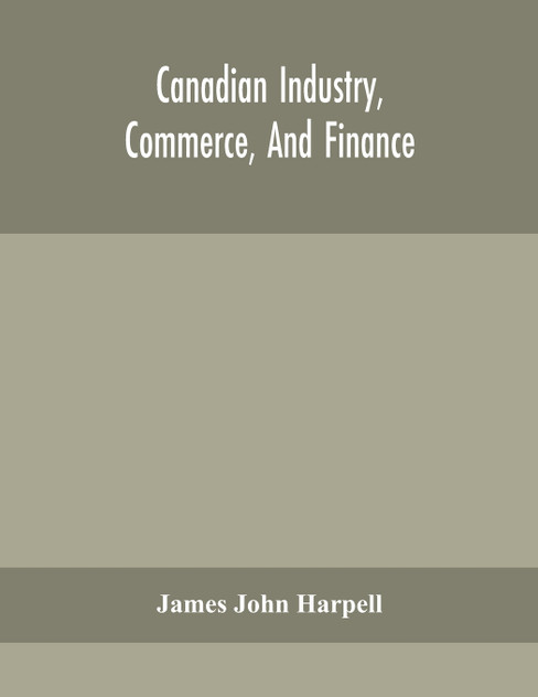 Canadian industry, commerce, and finance Canadian industry, commerce, and finance