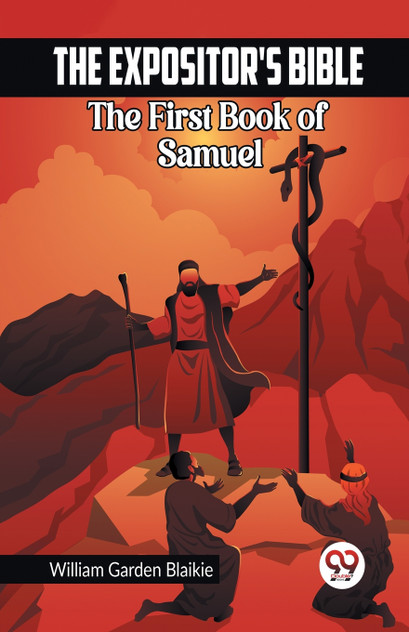 The Expositor's Bible The First Book of Samuel The Expositor's Bible The First Book of Samuel