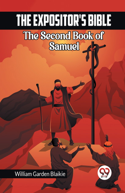 The Expositor's Bible The Second Book of Samuel The Expositor's Bible The Second Book of Samuel