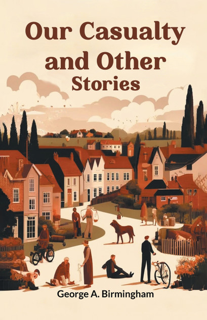 Our Casualty And Other Stories Our Casualty And Other Stories