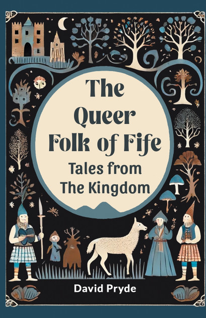 The Queer Folk Of Fife Tales From The Kingdom The Queer Folk Of Fife Tales From The Kingdom