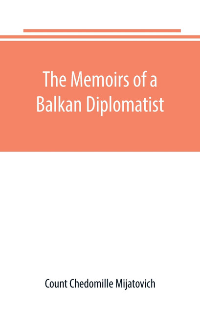 The Memoirs of a Balkan Diplomatist