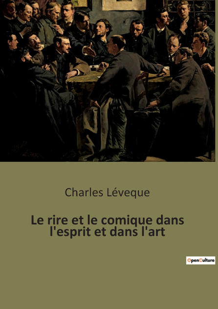 Le rire et le comique dans l'esprit et dans l'art Le rire et le comique dans l'esprit et dans l'art