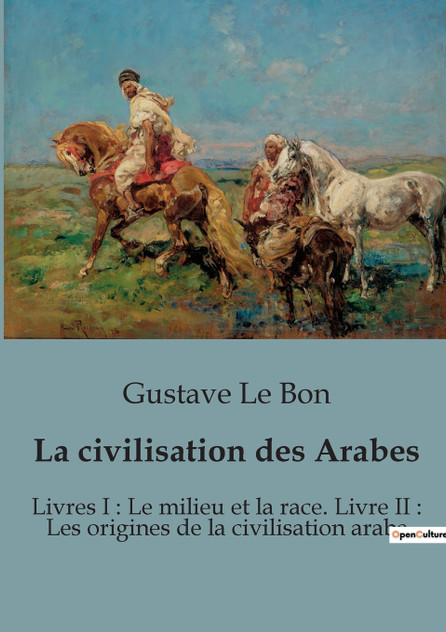 La civilisation des Arabes La civilisation des Arabes