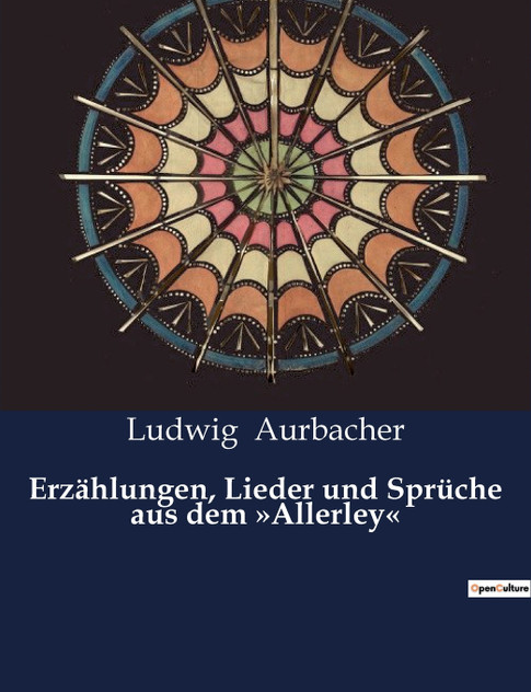 Erzählungen, Lieder und Sprüche aus dem Allerley Erzählungen, Lieder und Sprüche aus dem Allerley