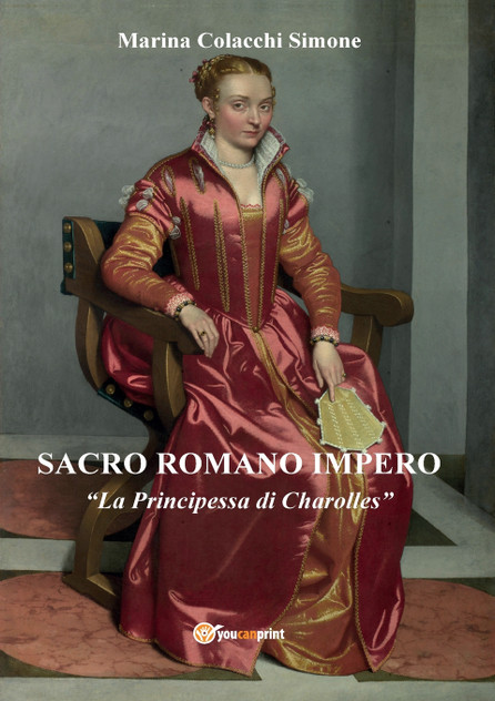 Sacro Romano Impero. La Principessa di Charolles Sacro Romano Impero. La Principessa di Charolles