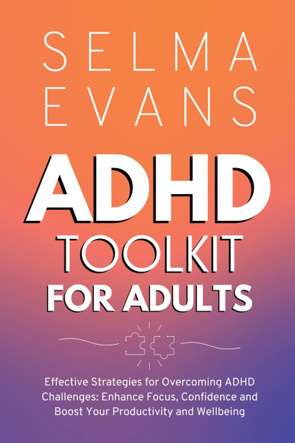 ADHD Toolkit for Adults ADHD Toolkit for Adults