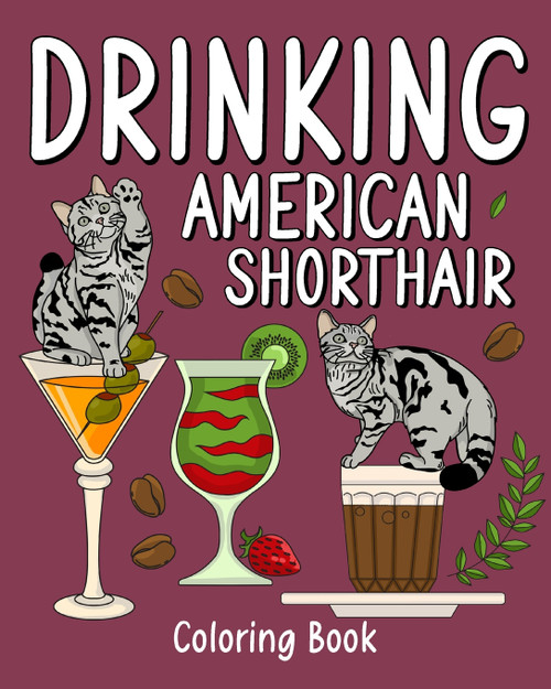 Drinking American Shorthair Coloring Book Drinking American Shorthair Coloring Book