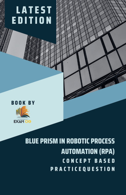 Concept Based Practice Question for Blue Prism in Robotic Process Automation (RPA) Concept Based Practice Question for Blue Prism in Robotic Process Automation (RPA)