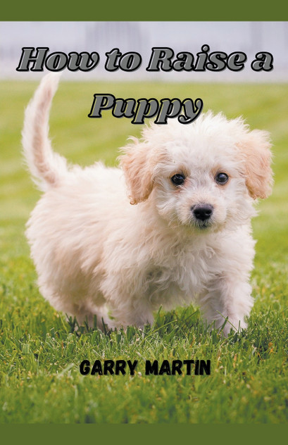 How to Raise a Puppy How to Raise a Puppy