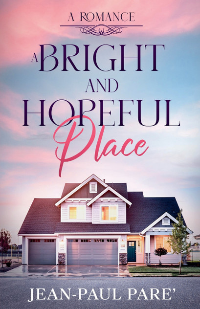 A Bright and Hopeful Place A Bright and Hopeful Place