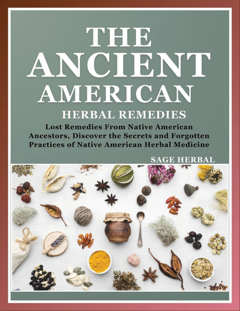 The Ancient American herbal Remedies
