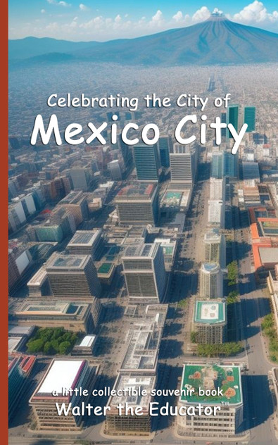 Celebrating the City of Mexico City Celebrating the City of Mexico City