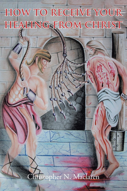 How to Receive Your Healing from Christ How to Receive Your Healing from Christ