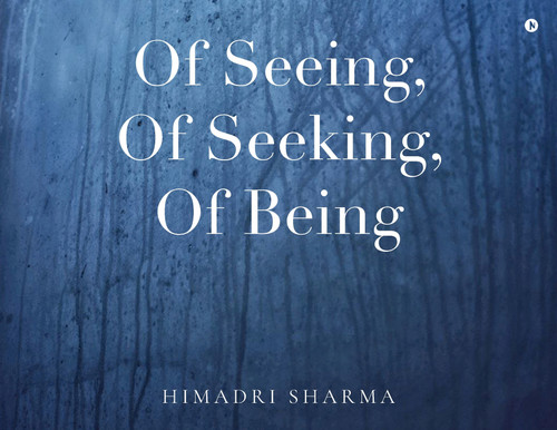 Of Seeing, Of Seeking, Of Being