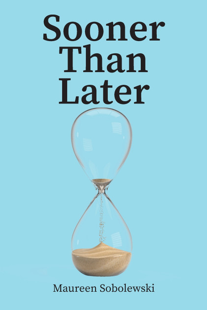 Sooner Than Later Sooner Than Later