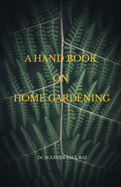 A HAND BOOK ON HOME GARDENING A HAND BOOK ON HOME GARDENING