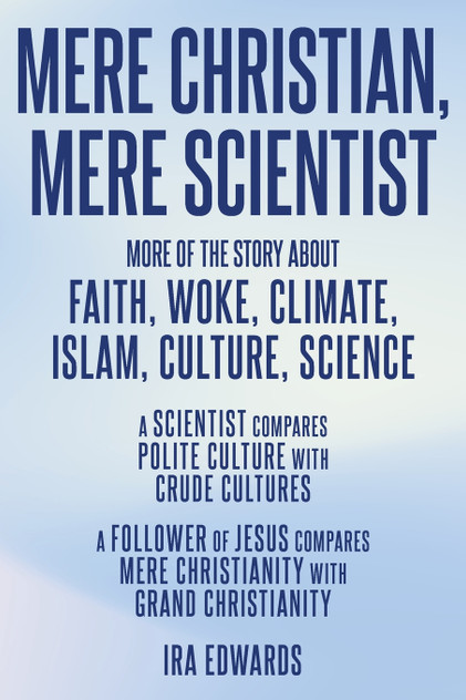 MERE CHRISTIAN, MERE SCIENTIST MERE CHRISTIAN, MERE SCIENTIST