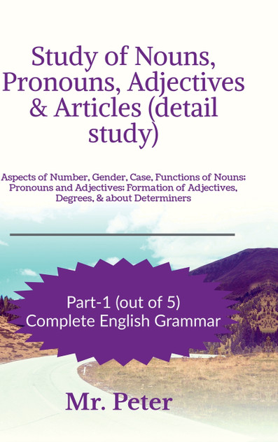 Study of Nouns, Pronouns, Adjectives &amp; Articles (detail study)