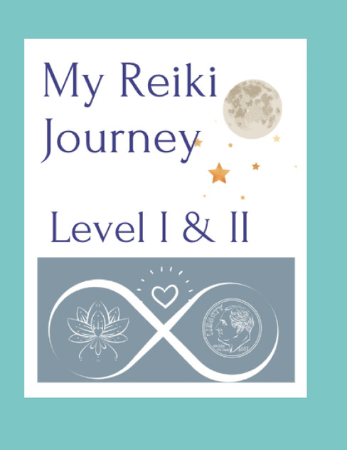 My Reiki Journey Level I & II My Reiki Journey Level I & II