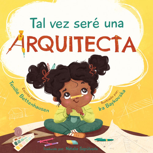 Tal vez seré una Arquitecta Tal vez seré una Arquitecta