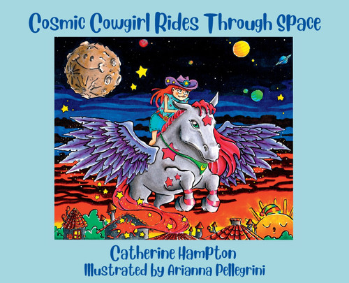 Cosmic Cowgirl Rides Through Space Cosmic Cowgirl Rides Through Space