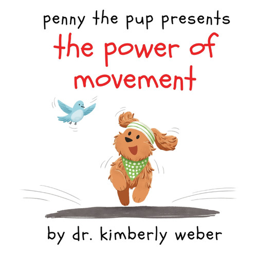 Penny the Pup Presents The Power of Movement Penny the Pup Presents The Power of Movement