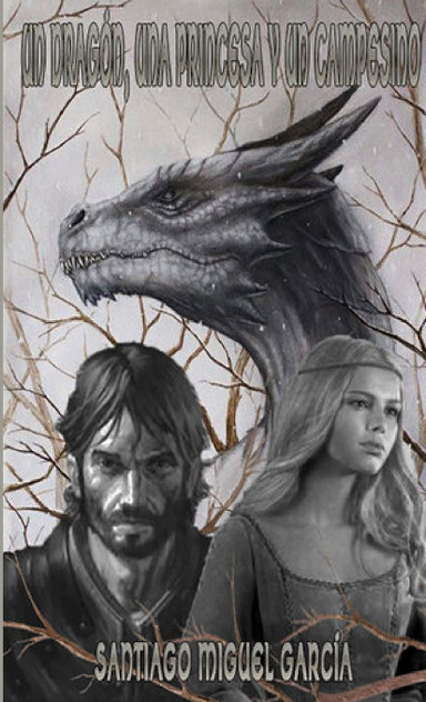 Un Dragón, una Princesa y un Campesino Un Dragón, una Princesa y un Campesino