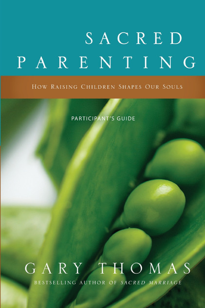 Sacred Parenting Participant's Guide Sacred Parenting Participant's Guide