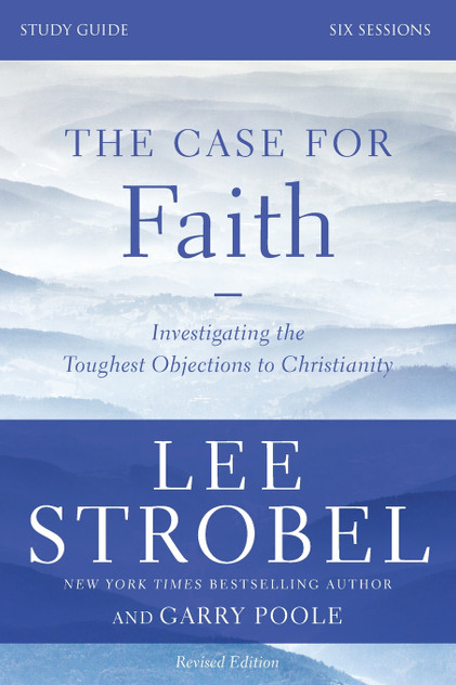 The Case for Faith Study Guide Revised Edition The Case for Faith Study Guide Revised Edition